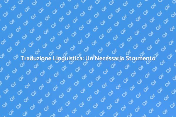 La Chiave della Comunicazione: Traduttori