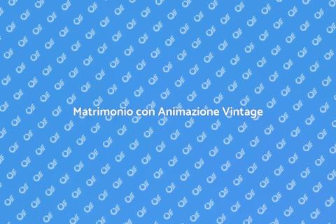 Animazione Vintage per Matrimonio