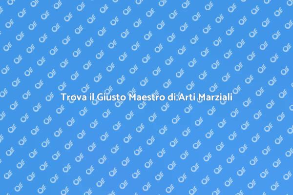 Guida alla Scelta del Maestro di Arti Marziali