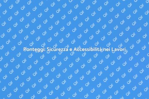 Installazione Ponteggi per Ristrutturazioni