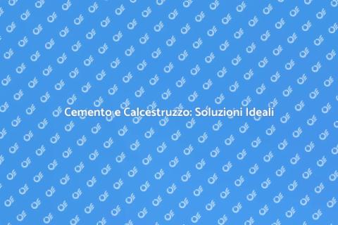 Lavori in Cemento e Calcestruzzo