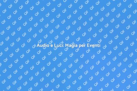 Service Audio e Luci per Eventi