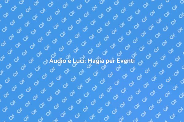 Crea Atmosfere Uniche con Audio e Luci