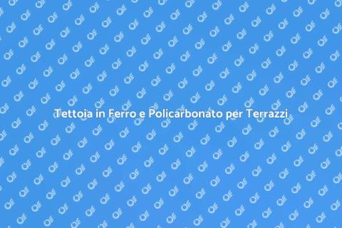 Copertura per Terrazzi con Tettoia