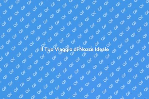 Prenotazione Viaggi di Nozze Facile