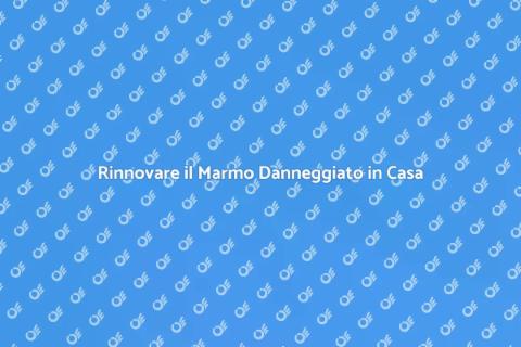 Sostituire il Marmo Danneggiato in Casa