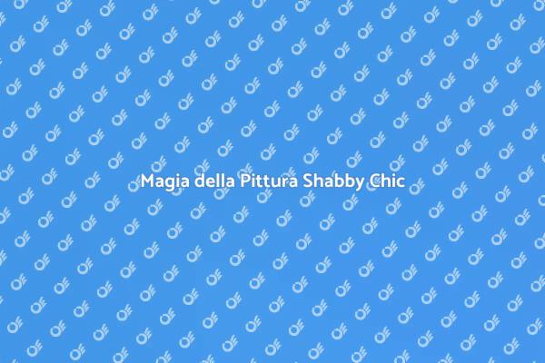 Risveglia il Tuo Stile con il Shabby Chic
