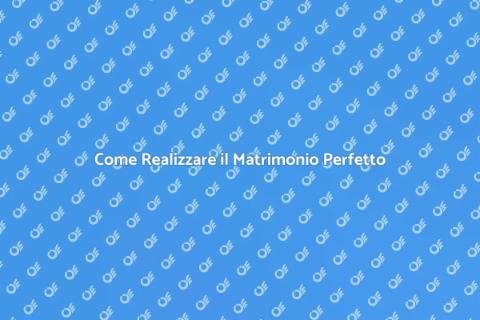 Progettare un Matrimonio da Sogno