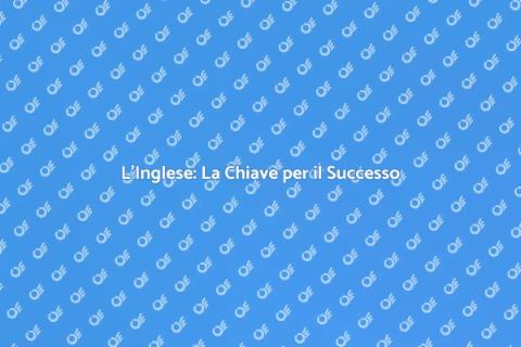 Impara l'Inglese e Apri Nuove Porte