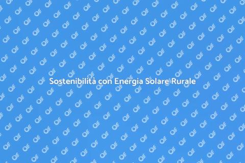 Energia Solare nelle Zone Rurali