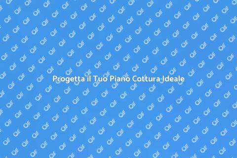 Costruire un Piano Cottura Efficiente