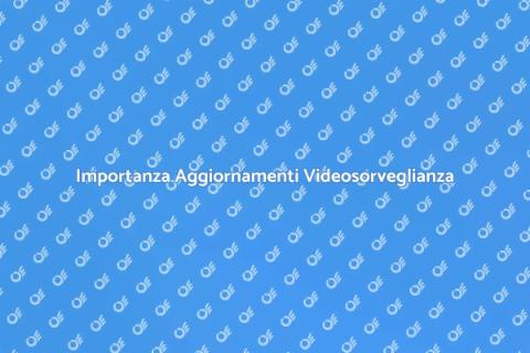 Aggiornare il Software Videosorveglianza