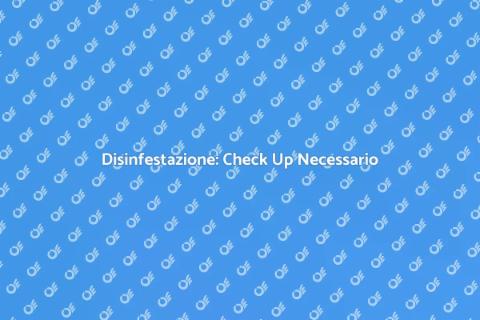Check Up Casa per Disinfestazione