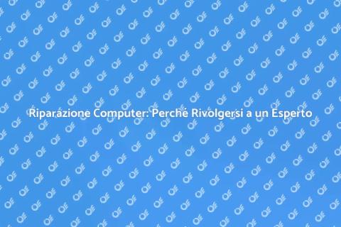 Tecnico Riparazione Computer: Perché Sceglierlo