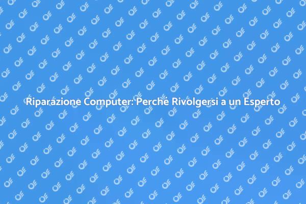 Perché Scegliere un Tecnico per il PC