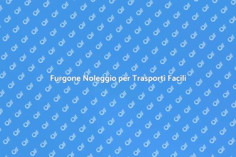 Noleggio Furgone per Trasporti