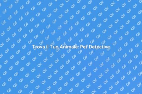 Assumere un Pet Detective Efficace