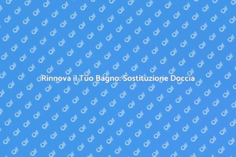 Sostituzione Piatto Doccia Facile