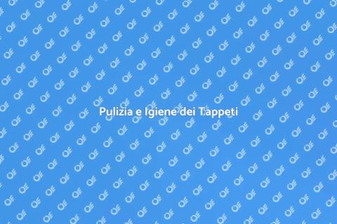 Lavaggio e Sanificazione Tappeti