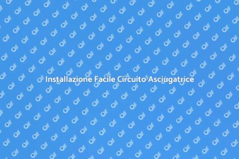 Installare Circuito Asciugatrice Elettrica