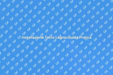 Tetto in Legno per Terrazzo: Guida