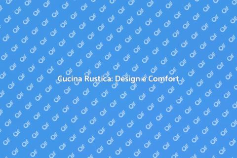 Cucina Su Misura Rustica: Calore e Stile