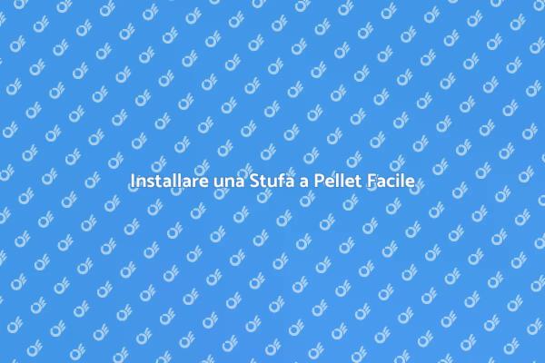 Montaggio Stufa a Pellet Sostenibile