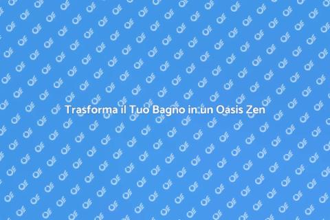 Rifare il Bagno in Stile Zen Garden