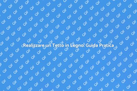Tetto in Legno Moderno: Eleganza e Funzionalità