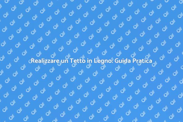 Tetto in Legno: Design e Comfort