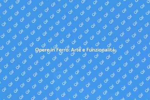 Creazione di Opere in Ferro Artigianali