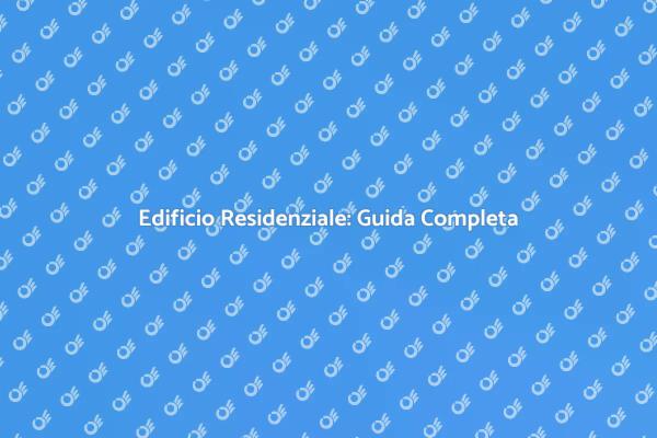 Guida alla Costruzione di Edifici Residenziali