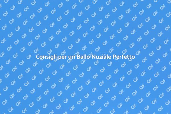 Il Tuo Ballo Nuziale Indimenticabile