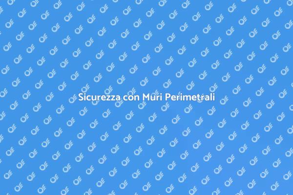Muri Perimetrali per la Sicurezza