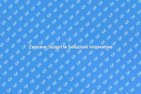 Disinfestazione Zanzare: Soluzioni Efficaci