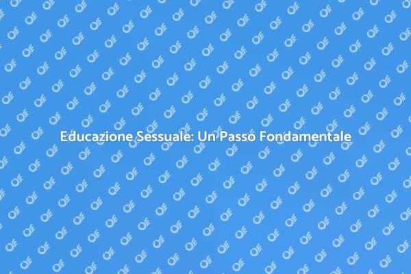 Educazione Sessuale per Relazioni Sane