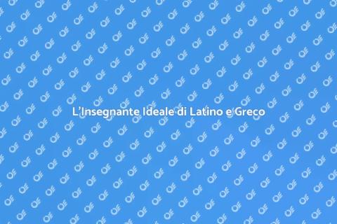 Insegnante di Latino e Greco