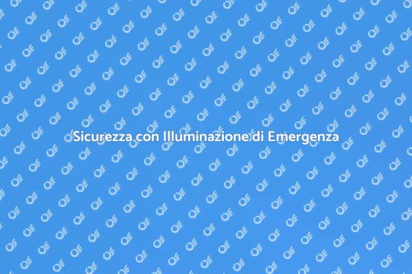 Illuminazione di Emergenza: Sicurezza Prima di Tutto