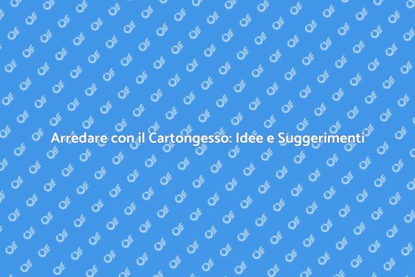 Rinnova il Tuo Spazio con Cartongesso