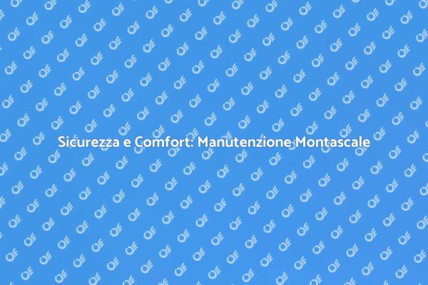 Manutenzione del Montascale per la Sicurezza