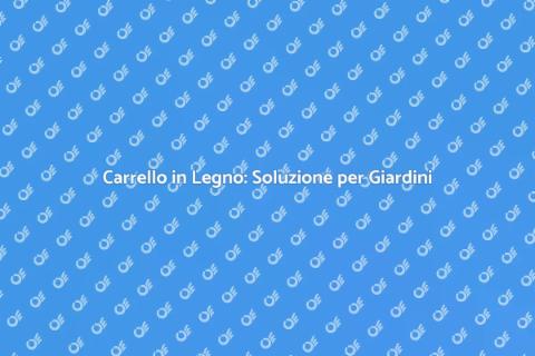 Carrello Portaoggetti in Legno per Giardini
