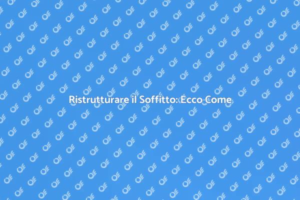 Come Intonacare un Soffitto Efficacemente