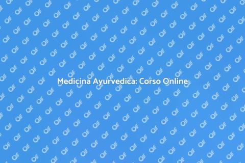 Corso di Medicina Ayurvedica Online