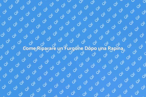 Gestire la Riparazione di un Furgone Danneggiato