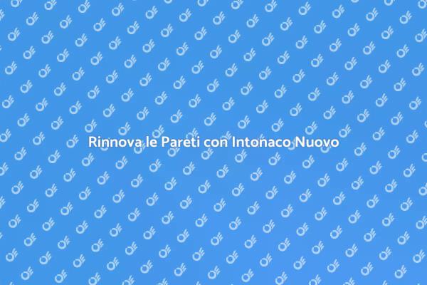 Ristrutturazione Pareti: Intonaco Nuovo