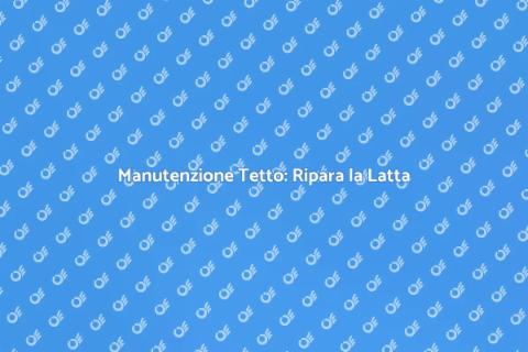 Riparare Latta Arrugginita Tetto