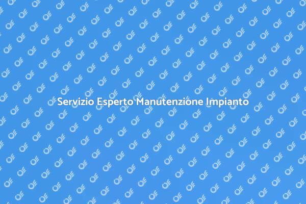 Manutenzione Impianto: La Tua Sicurezza