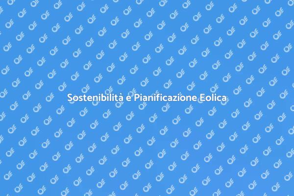 Pianificazione Eolica: Sostenibilità e Futuro