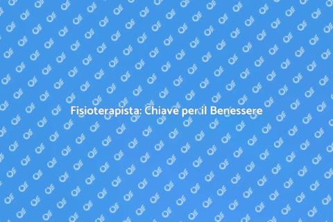 Assumere un Fisioterapista per Benessere
