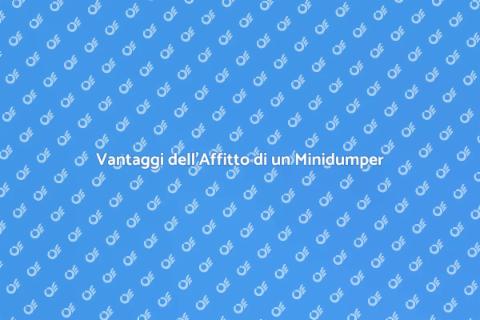 Affitto Minidumper: Vantaggi e Utilizzi